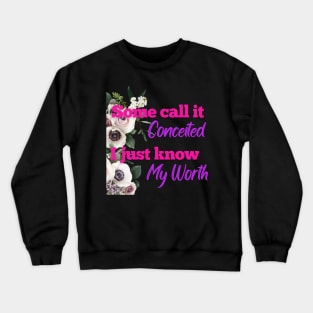 Not Conceited, I Know My Worth Crewneck Sweatshirt